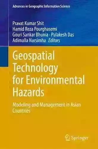 Geospatial Technology For Environmental Hazards: Modeling And Management In Asian Countries (Advances In Geographic Information Science)