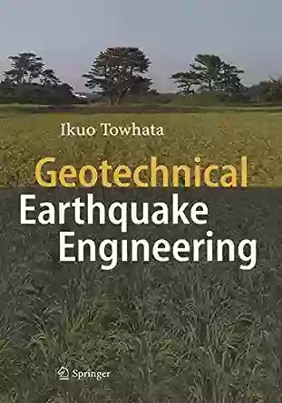 Geotechnical Earthquake Engineering (Springer In Geomechanics And Geoengineering)