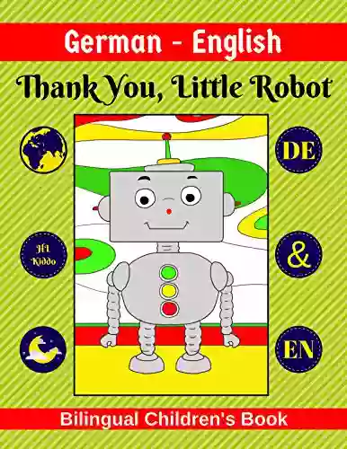 German English Thank You Little Robot Bilingual Children S DE EN