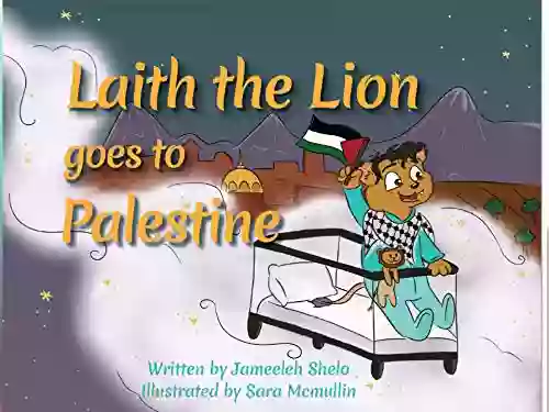 Laith The Lion Goes To Palestine