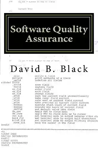 Software Quality Assurance: Get It Right Then Keep It Right (Building Better Software Better 2)