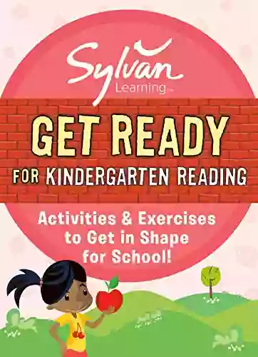 Get Ready For Kindergarten Reading: Activities Exercises To Get In Shape For School (Sylvan Summer Smart Workbooks)