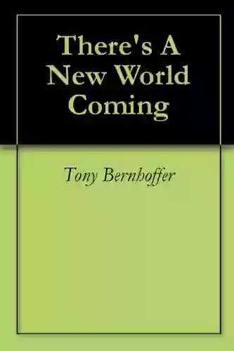 There s A New World Coming