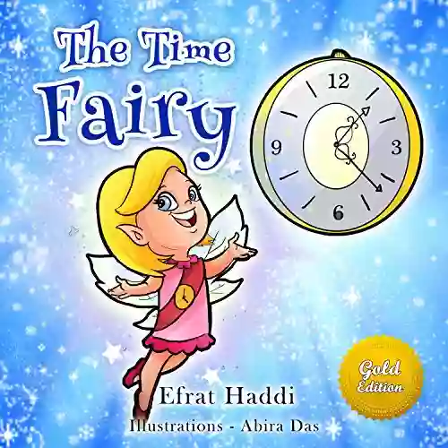 THE TIME FAIRY GOLD EDITION: Learn The Value Of Time Management