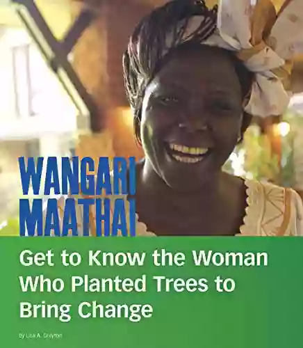 Wangari Maathai: Get To Know The Woman Who Planted Trees To Bring Change (People You Should Know)