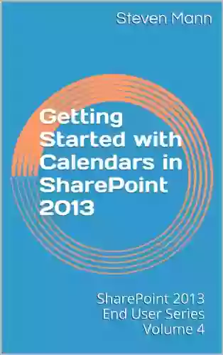 Getting Started with Calendars in SharePoint 2013 (SharePoint 2013 End User 4)