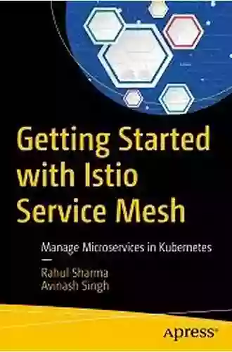 Getting Started With Istio Service Mesh: Manage Microservices In Kubernetes