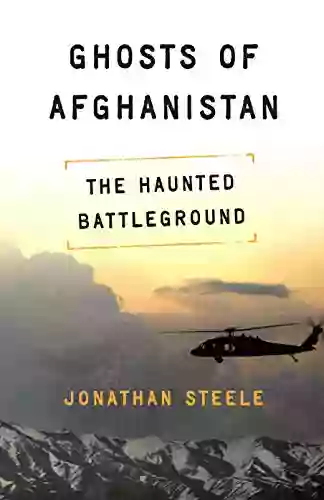 Ghosts Of Afghanistan: The Haunted Battleground