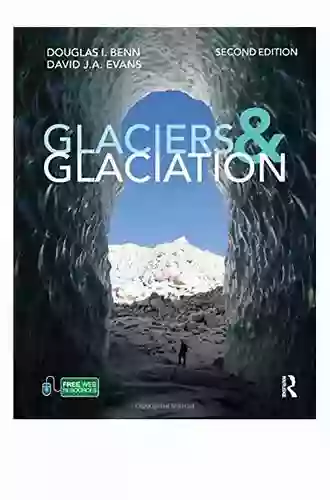 Glaciers and Glaciation 2nd edition (Hodder Arnold Publication)