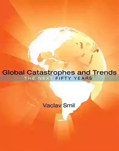 Global Catastrophes And Trends: The Next Fifty Years