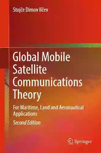 Global Mobile Satellite Communications Theory: For Maritime Land And Aeronautical Applications