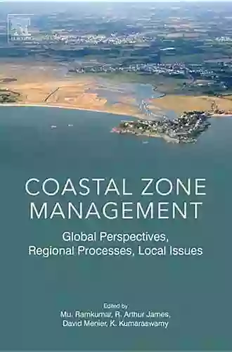 Coastal Zone Management: Global Perspectives Regional Processes Local Issues