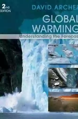 Global Warming: Understanding The Forecast 2nd Edition