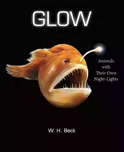 Glow: Animals With Their Own Night Lights