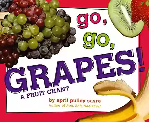 Go Go Grapes : A Fruit Chant