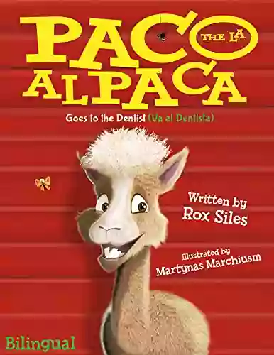 Paco The Alpaca (Paco La Alpaca): Goes To The Dentist (Va Al Dentista)