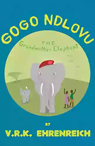 Gogo Ndlovu: The Grandmother Elephant