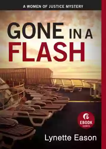 Gone In A Flash (Ebook Shorts): A Women Of Justice Story