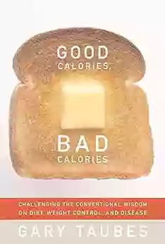 Good Calories Bad Calories Gary Taubes