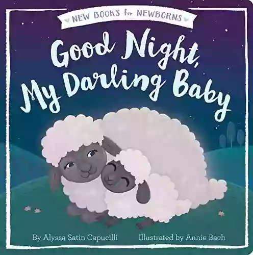 Good Night My Darling Baby (New For Newborns)