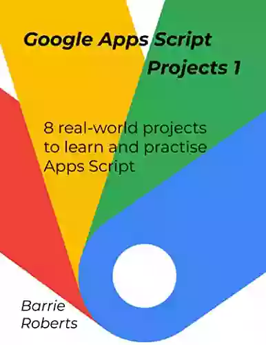 Google Apps Script Projects 1 (Step By Step Guides To Google Apps Script)