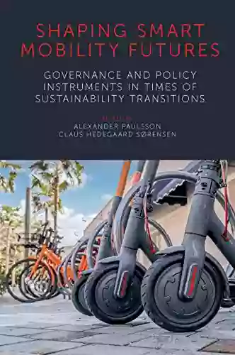 Shaping Smart Mobility Futures: Governance And Policy Instruments In Times Of Sustainability Transitions