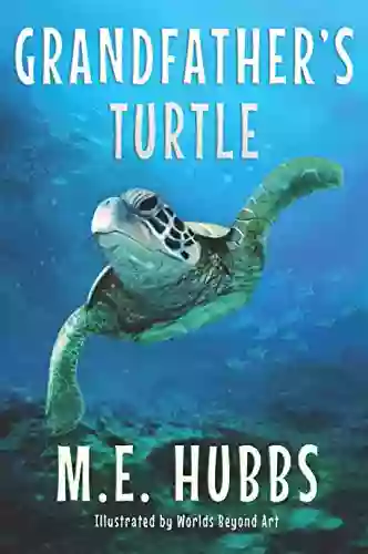 Grandfather S Turtle M E Hubbs