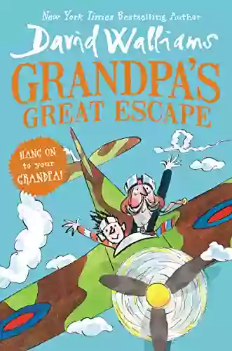 Grandpa S Great Escape David Walliams