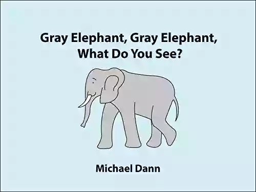 Gray Elephant Gray Elephant What Do You See? (Colors And Animals For Kids) (Inspired By Other Picture 2)