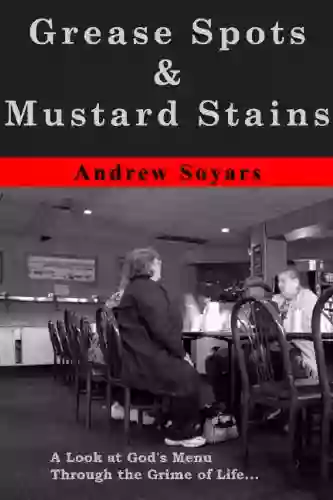 Grease Spots Mustard Stains (Freedom In Christ 1)