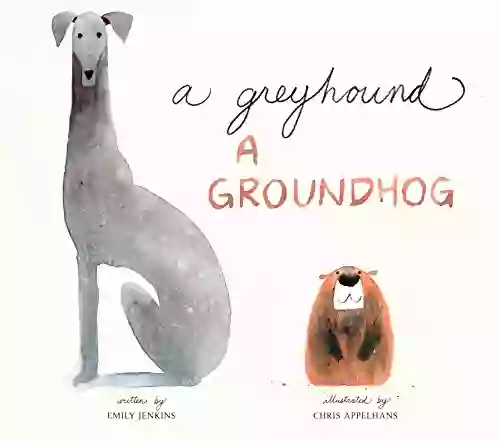 A Greyhound A Groundhog Emily Jenkins