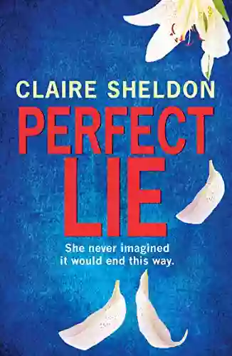 Perfect Lie: A Gripping New Debut Crime Thriller With Twists You Won T See Coming (Lisa Carter Files 1)