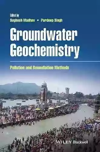 Groundwater Geochemistry: Pollution and Remediation Methods