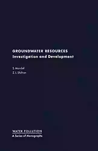 Groundwater Resources: Investigation And Development (Water Pollution)