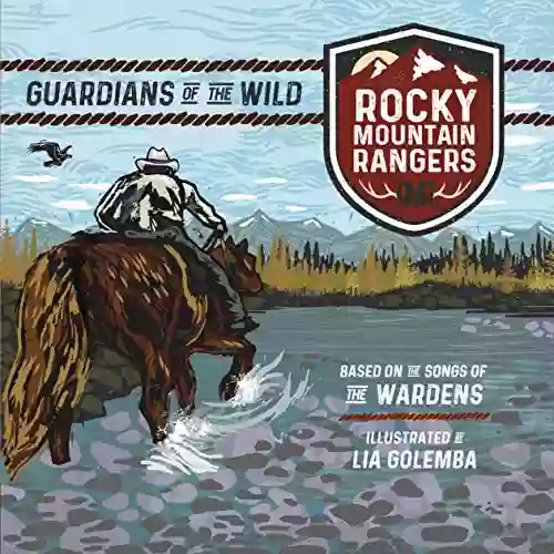 Rocky Mountain Rangers: Guardians Of The Wild: Guardians Of The Wild