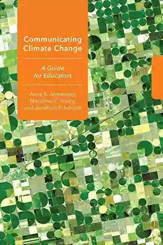 Communicating Climate Change: A Guide For Educators (Cornell In Environmental Education)