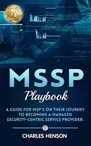 MSSP Playbook: A Guide For MSP S On Their Journey To Becoming A Managed Security Centric Service Provider