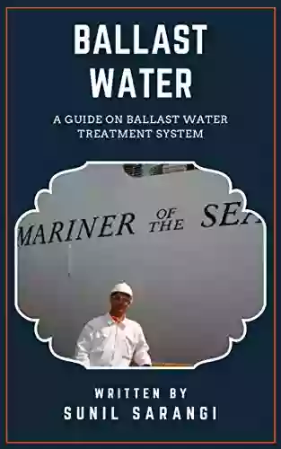 Ballast Water: A Guide on Ballast Water Treatment System