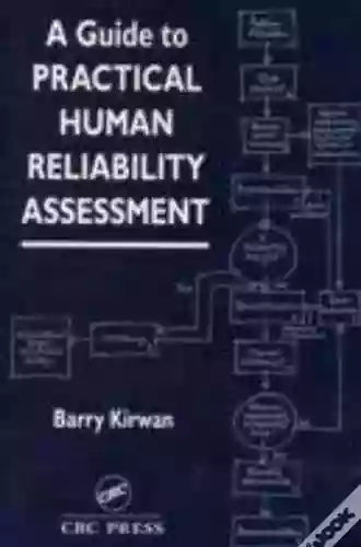 A Guide To Practical Human Reliability Assessment