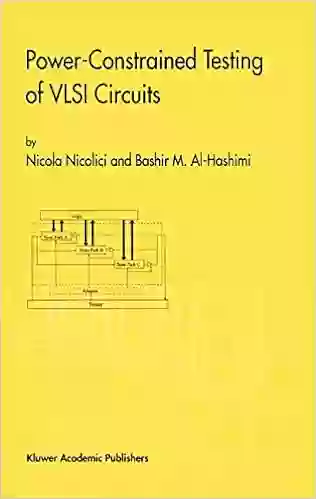 Power Constrained Testing Of VLSI Circuits: A Guide To The IEEE 1149 4 Test Standard (Frontiers In Electronic Testing 22)