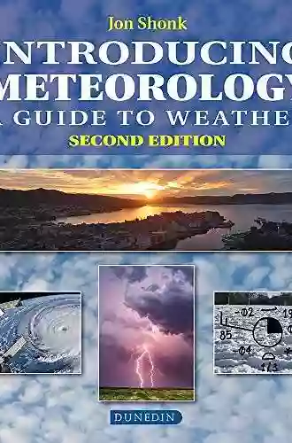 Introducing Meteorology: A Guide To The Weather (Introducing Earth And Environmental Sciences)