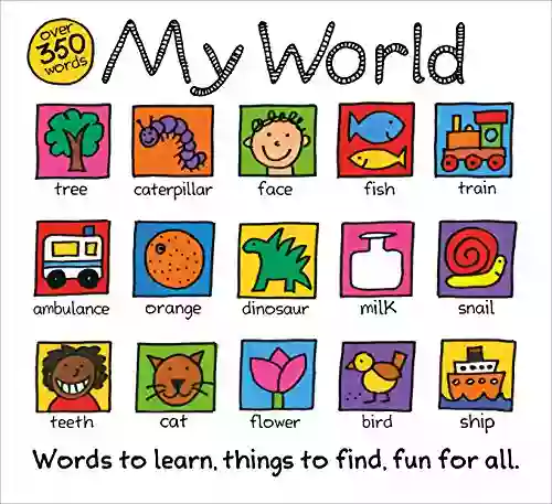 My World: A Hand Drawn With 350 Words To Learn Things To Count Lots To Find