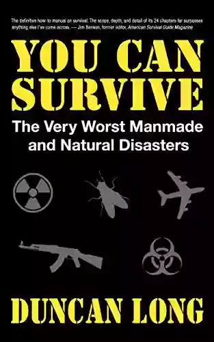 YOU CAN SURVIVE The Very Worst Manmade And Natural Disasters: A Handbook For Self Reliance