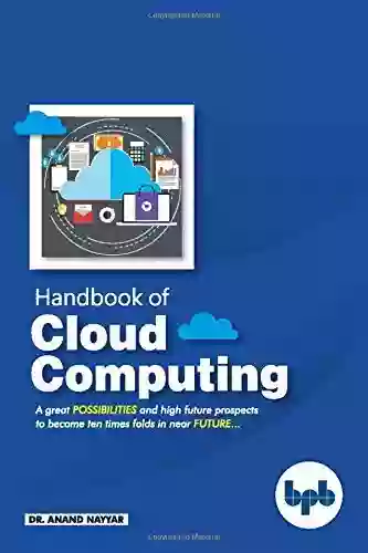 Handbook Of Cloud Computing: Basic To Advance Research On The Concepts And Design Of Cloud Computing (English Edition)