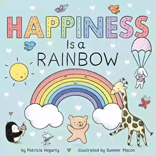 Happiness Is A Rainbow (Books Of Kindness)