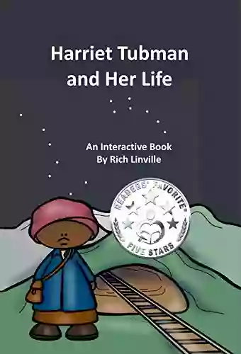 Harriet Tubman And Her Life An Interactive (Black History)