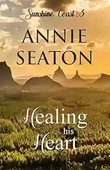 Healing His Heart (Sunshine Coast 3)