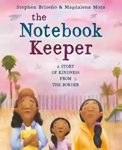 The Notebook Keeper: A Story Of Kindness From The Border