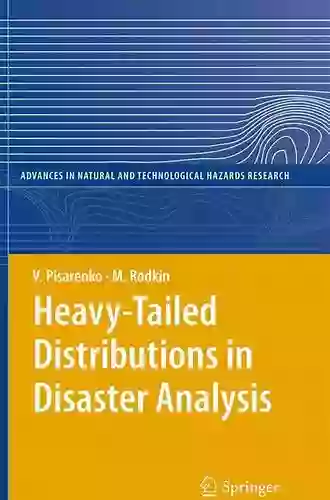 Heavy Tailed Distributions in Disaster Analysis (Advances in Natural and Technological Hazards Research 30)