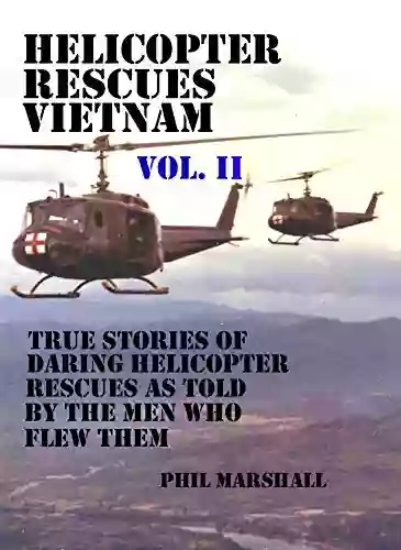 HELICOPTER RESCUES VIETNAM VOLUME II